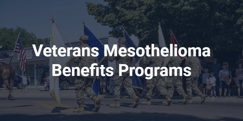 Veterans Mesothelioma Benefits Programs