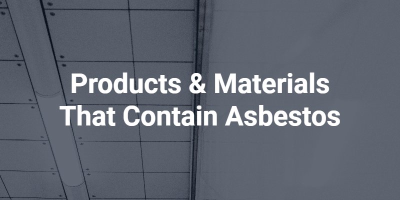 Products & Materials that contain Asbestos