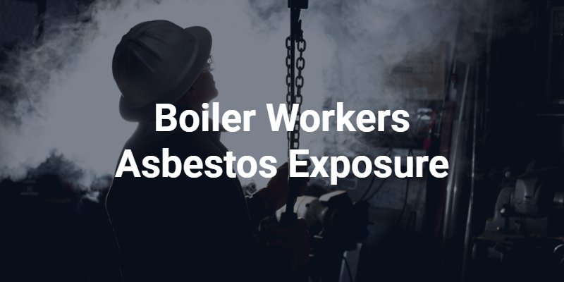 Boiler Workers Asbestos Exposure