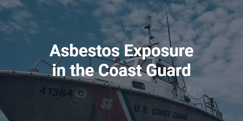 Asbestos Exposure in the Coast Guard