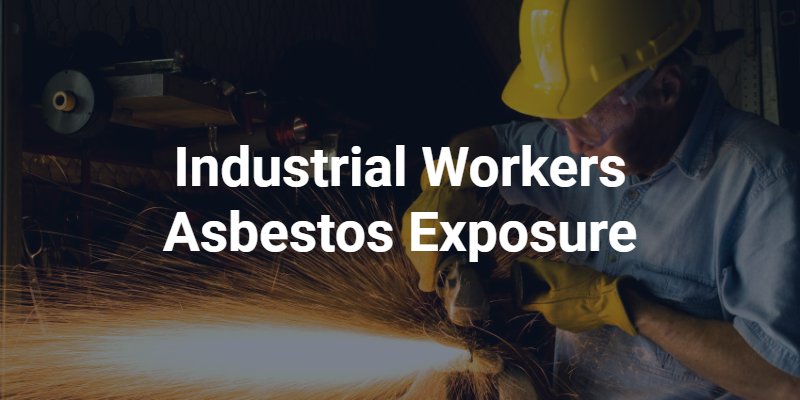 Industrial Workers Asbestos Exposure