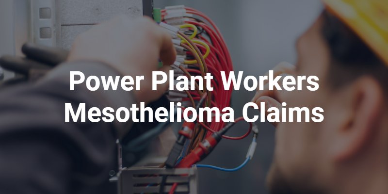 Power Plant Workers Mesothelioma Claims