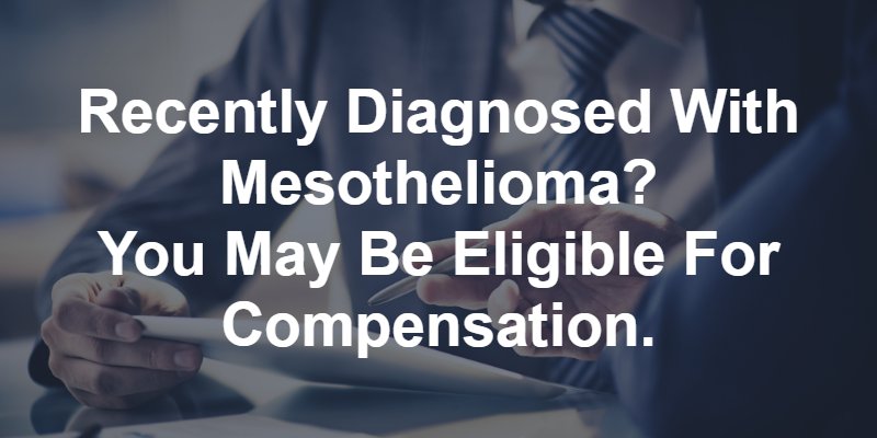 Recently Diagnosed With Mesothelioma?
You may be eligible for compensation.